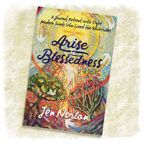 Arise to Blessedness by Jen Norton